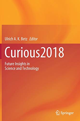 9783030160609: Curious2018: Future Insights in Science and Technology
