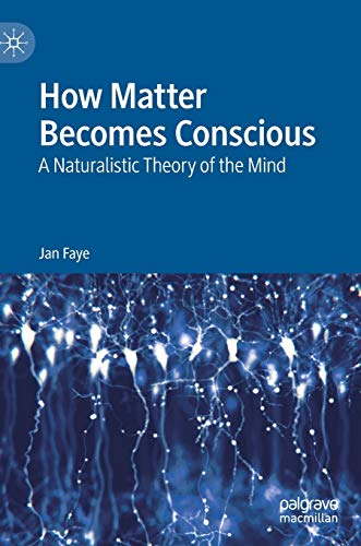 Beispielbild fr How Matter Becomes Conscious : A Naturalistic Theory of the Mind zum Verkauf von Blackwell's