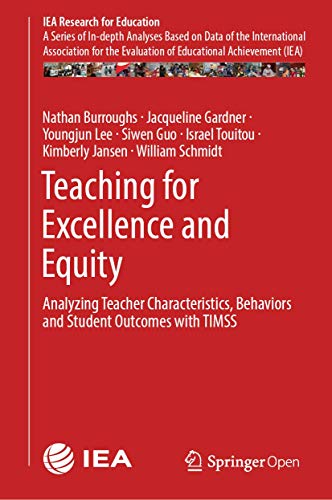 Imagen de archivo de Teaching for Excellence and Equity: Analyzing Teacher Characteristics, Behaviors and Student Outcomes with TIMSS a la venta por Revaluation Books
