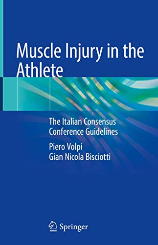 Beispielbild fr Muscle Injury in the Athlete. The Italian Consensus Conference Guidelines. zum Verkauf von Antiquariat im Hufelandhaus GmbH  vormals Lange & Springer