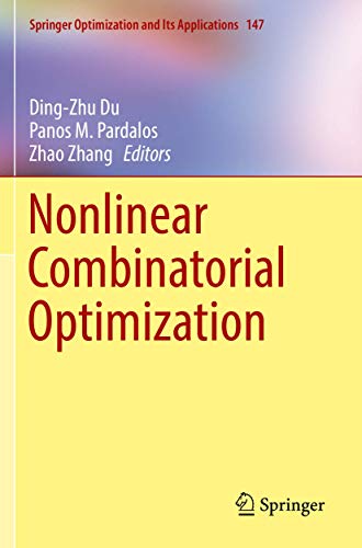 9783030161965: Nonlinear Combinatorial Optimization: 147 (Springer Optimization and Its Applications, 147)