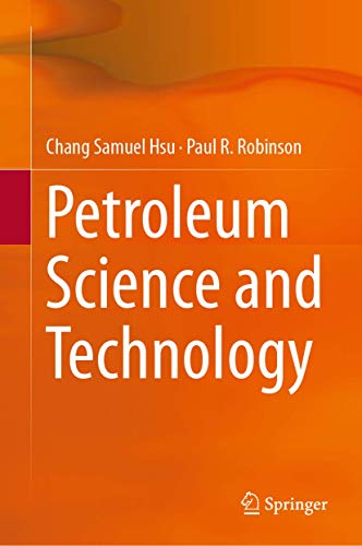 Imagen de archivo de Petroleum science and technology. By Chang Samuel Hsu, Paul R. Robinson. a la venta por Gast & Hoyer GmbH