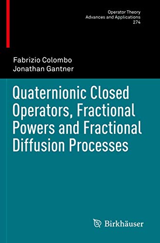 Stock image for Quaterniomic Closed Operators, Fractional Powers and Fractional Diffusion Processes. for sale by Antiquariat im Hufelandhaus GmbH  vormals Lange & Springer