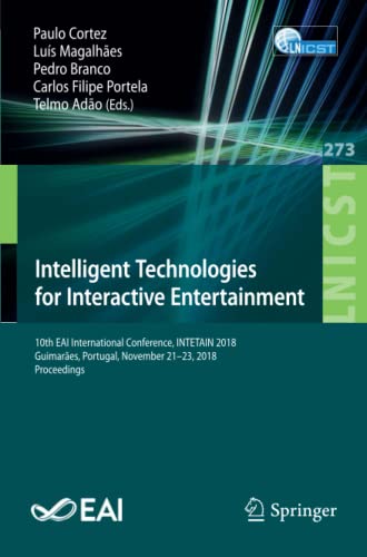 Stock image for Intelligent Technologies for Interactive Entertainment : 10th EAI International Conference; INTETAIN 2018; Guimarães; Portugal; November 21-23; 2018; Proceedings for sale by Ria Christie Collections