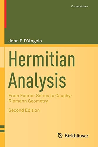 9783030165161: Hermitian Analysis: From Fourier Series to Cauchy-Riemann Geometry (Cornerstones)