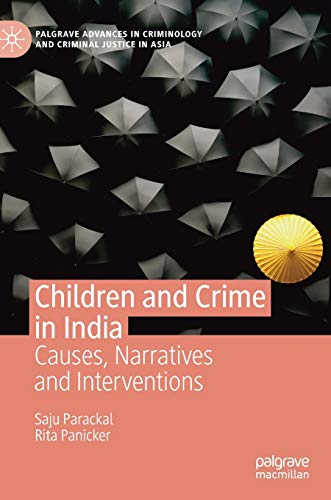 Stock image for Children and Crime in India: Causes, Narratives and Interventions (Palgrave Advances in Criminology and Criminal Justice in Asia) for sale by Bahamut Media