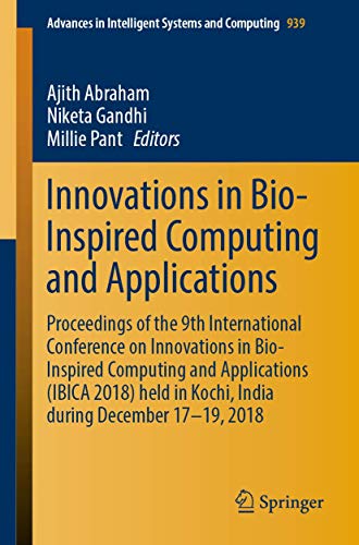 9783030166809: Innovations in Bio-inspired Computing and Applications: Proceedings of the 9th International Conference on Innovations in Bio-inspired Computing and ... in Kochi, India During December 17-19, 2018