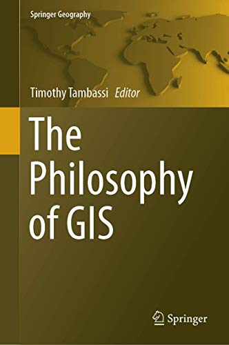 Imagen de archivo de The Philosophy of GIS (Springer Geography) a la venta por SpringBooks