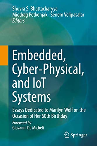 9783030169480: Embedded, Cyber-Physical, and IoT Systems: Essays Dedicated to Marilyn Wolf on the Occasion of Her 60th Birthday