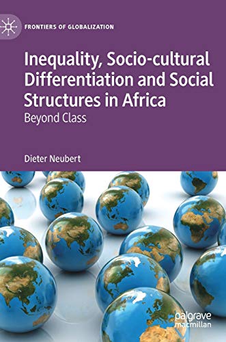 9783030171100: Inequality, Socio-cultural Differentiation and Social Structures in Africa: Beyond Class (Frontiers of Globalization)