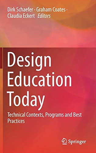 Stock image for Design Education Today. Technical Contexts, Programs and Best Practices. for sale by Antiquariat im Hufelandhaus GmbH  vormals Lange & Springer