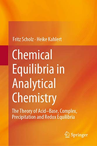 Beispielbild fr Chemical Equilibria in Analytical Chemistry: The Theory of Acid?Base, Complex, Precipitation and Redox Equilibria zum Verkauf von SpringBooks
