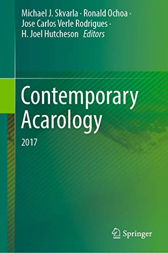 Contemporary Acarology: 2017 [Hardcover] Skvarla, Michael J.; Ochoa, Ronald; Verle Rodrigues, Jose Carlos and Hutcheson, H. Joel - Skvarla, Michael J.; Ochoa, Ronald; Verle Rodrigues, Jose Carlos; Hutcheson, H. Joel