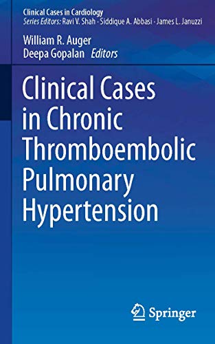 Stock image for Clinical Cases in Chronic Thromboembolic Pulmonary Hypertension (Clinical Cases in Cardiology) for sale by Books Unplugged
