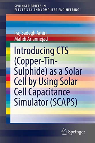 9783030173944: Introducing CTS (Copper-Tin-Sulphide) as a Solar Cell by Using Solar Cell Capacitance Simulator (SCAPS) (SpringerBriefs in Electrical and Computer Engineering)