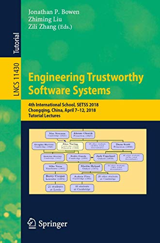 Stock image for Engineering Trustworthy Software Systems: 4th International School, SETSS 2018, Chongqing, China, April 7"12, 2018, Tutorial Lectures (Lecture Notes in Computer Science, 11430) for sale by HPB-Red
