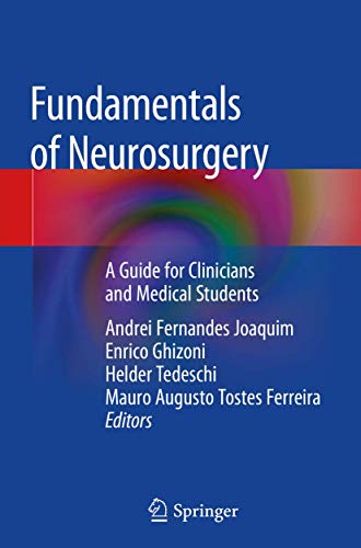 Beispielbild fr Fundamentals of Neurosurgery: A Guide for Clinicians and Medical Students [Paperback] Joaquim, Andrei Fernandes; Ghizoni, Enrico; Tedeschi, Helder and Ferreira, Mauro Augusto Tostes zum Verkauf von SpringBooks