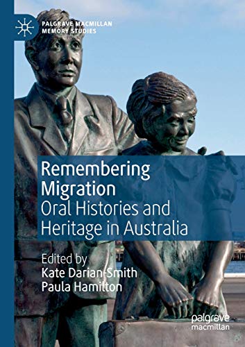 9783030177539: Remembering Migration: Oral Histories and Heritage in Australia (Palgrave Macmillan Memory Studies)