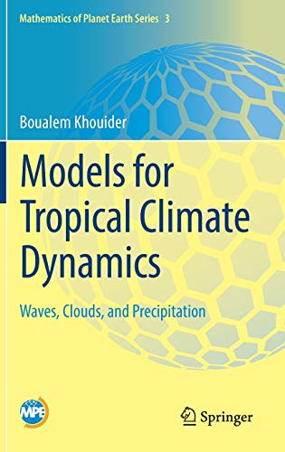 Models for Tropical Climate Dynamics : Waves, Clouds, and Precipitation - Boualem Khouider