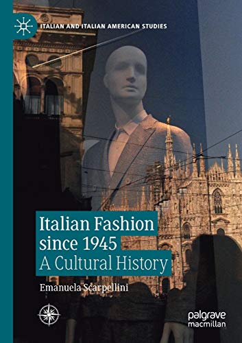 Stock image for Italian Fashion since 1945: A Cultural History (Italian and Italian American Studies) for sale by GF Books, Inc.