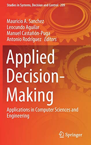 9783030179847: Applied Decision-Making: Applications in Computer Sciences and Engineering: 209 (Studies in Systems, Decision and Control)