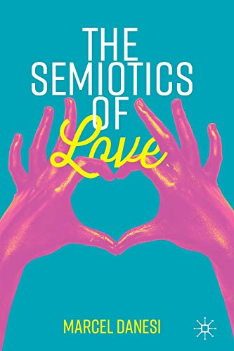 Imagen de archivo de The Semiotics of Love Semiotics and Popular Culture a la venta por PBShop.store US