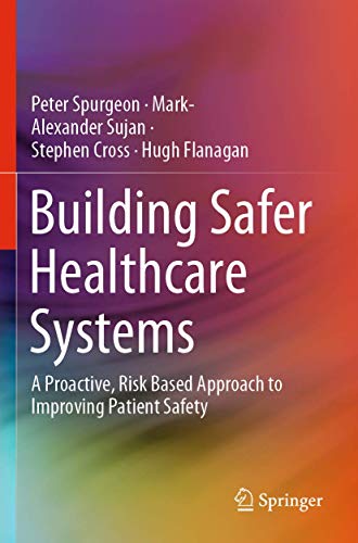 Stock image for Building Safer Healthcare Systems: A Proactive, Risk Based Approach to Improving Patient Safety for sale by Lucky's Textbooks