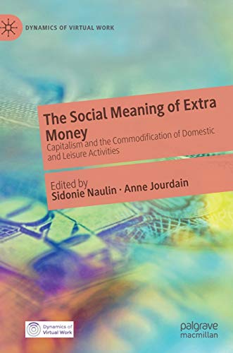 Beispielbild fr The Social Meaning of Extra Money: Capitalism and the Commodification of Domestic and Leisure Activities zum Verkauf von Ammareal