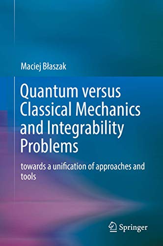 Quantum versus Classical Mechanics and Integrability Problems - Blaszak