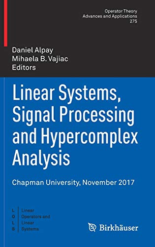 Beispielbild fr Linear Systems, Signal Processing and Hypercomplex Analysis. Chapman University, November 2017. zum Verkauf von Gast & Hoyer GmbH