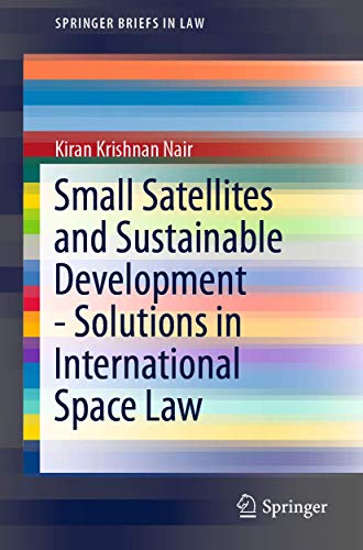 Beispielbild fr Small Satellites and Sustainable Development - Solutions in International Space Law zum Verkauf von Blackwell's