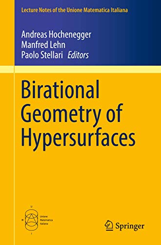 Beispielbild fr Birational Geometry of Hypersurfaces: Gargnano del Garda, Italy, 2018 (Lecture Notes of the Unione Matematica Italiana, 26) (English and French Edition) zum Verkauf von SpringBooks