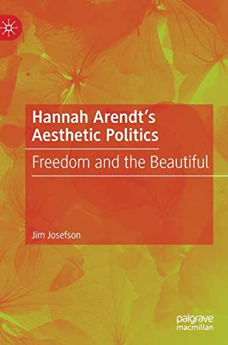 9783030186913: Hannah Arendt's Aesthetic Politics: Freedom and the Beautiful
