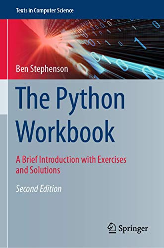 Beispielbild fr The Python Workbook: A Brief Introduction with Exercises and Solutions (Texts in Computer Science) zum Verkauf von BooksRun