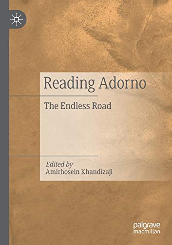 9783030190507: Reading Adorno: The Endless Road