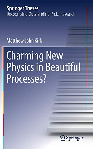 Beispielbild fr Charming New Physics in Beautiful Processes? (Springer Theses) [Hardcover] Kirk, Matthew John zum Verkauf von SpringBooks