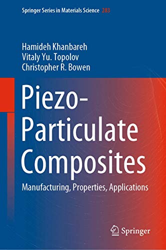 Beispielbild fr Piezo-Particulate Composites: Manufacturing, Properties, Applications (Springer Series in Materials Science, 283) zum Verkauf von GF Books, Inc.