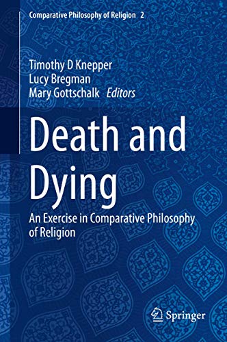 Beispielbild fr Death and Dying. An Exercise in Comparative Philosophy of Religion. zum Verkauf von Gast & Hoyer GmbH