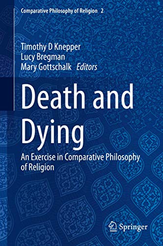 Beispielbild fr Death and Dying. An Exercise in Comparative Philosophy of Religion. zum Verkauf von Antiquariat im Hufelandhaus GmbH  vormals Lange & Springer