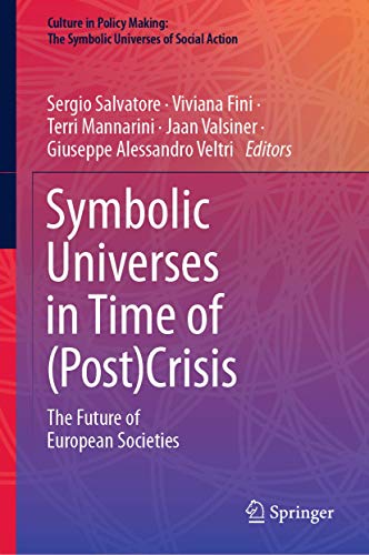 Stock image for Symbolic Universes in Time of (Post)Crisis: The Future of European Societies (Culture in Policy Making: The Symbolic Universes of Social Action) for sale by Homeless Books