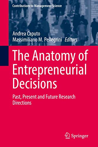 Beispielbild fr The Anatomy of Entrepreneurial Decisions. Past, Present and Future Research Directions. zum Verkauf von Gast & Hoyer GmbH