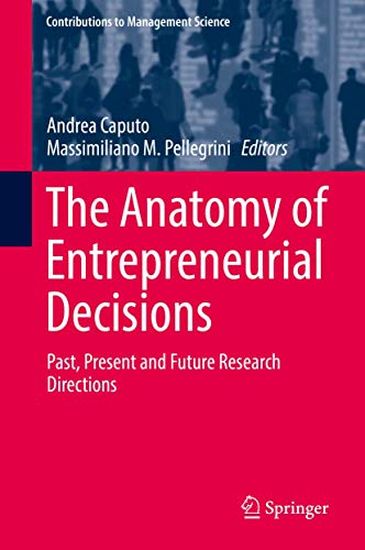 Beispielbild fr The Anatomy of Entrepreneurial Decisions. Past, Present and Future Research Directions. zum Verkauf von Antiquariat im Hufelandhaus GmbH  vormals Lange & Springer