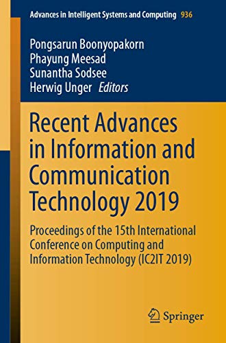 9783030198602: Recent Advances in Information and Communication Technology 2019: Proceedings of the 15th International Conference on Computing and Information Technology (IC2IT 2019)