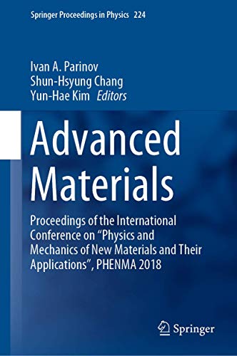 9783030198930: Advanced Materials: Proceedings of the International Conference on “Physics and Mechanics of New Materials and Their Applications”, PHENMA 2018: 224 (Springer Proceedings in Physics, 224)