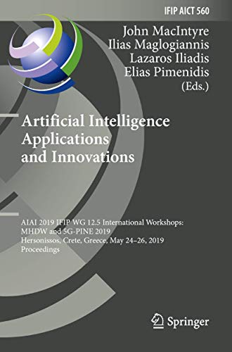 Immagine dell'editore per Artificial Intelligence Applications and Innovations: AIAI 2019 IFIP WG 12.5 International Workshops: MHDW and 5G-PINE 2019, Hersonissos, Crete, . in Information and Communication Technology) venduto da Books Puddle