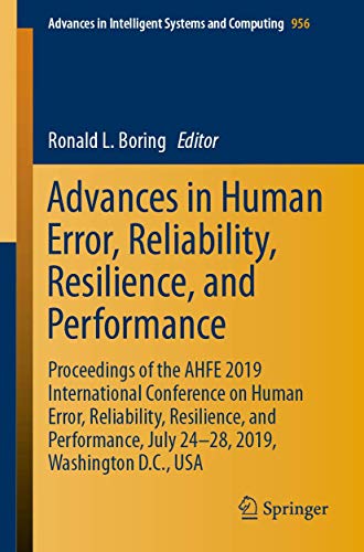 Stock image for Advances in Human Error, Reliability, Resilience, and Performance. Proceedings of the AHFE 2019 International Conference on Human Error, Reliability, Resilience, and Performance, July 24-28, 2019, Washington D.C., USA. for sale by Antiquariat im Hufelandhaus GmbH  vormals Lange & Springer