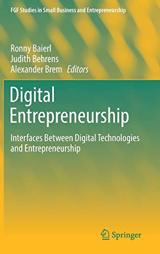 9783030201371: Digital Entrepreneurship: Interfaces Between Digital Technologies and Entrepreneurship (FGF Studies in Small Business and Entrepreneurship)