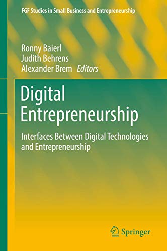 9783030201371: Digital Entrepreneurship: Interfaces Between Digital Technologies and Entrepreneurship (FGF Studies in Small Business and Entrepreneurship)