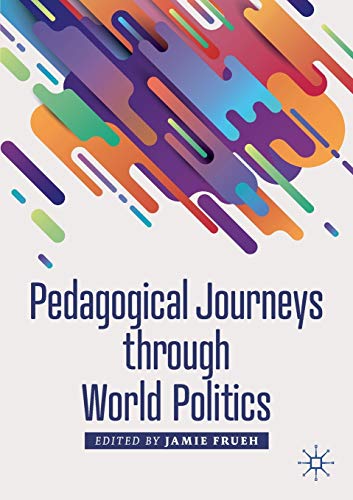 Stock image for Pedagogical Journeys through World Politics (Political Pedagogies) for sale by Lucky's Textbooks