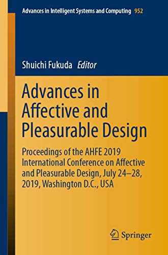 Stock image for Advances in Affective and Pleasurable Design. Proceedings of the AHFE 2019 International Conference on Affective and Pleasurable Design, July 24-28, 2019, Washington D.C., USA. for sale by Antiquariat im Hufelandhaus GmbH  vormals Lange & Springer